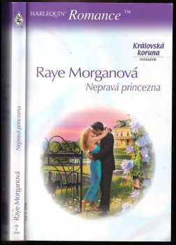 Raye Morgan: Nepravá princezna
