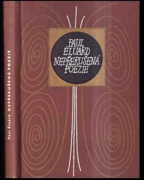 Paul Éluard: Nepřerušená poezie - 1917-1952