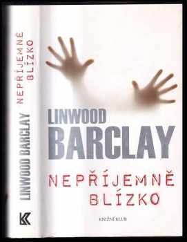 Linwood Barclay: Nepříjemně blízko