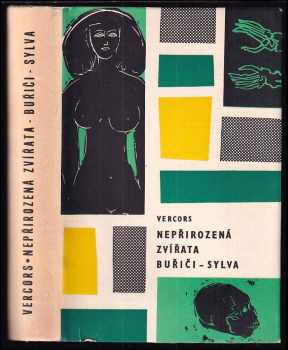 Nepřirozená zvířata ; Buřiči ; Sylva