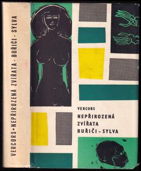 Vercors: Nepřirozená zvířata ; Buřiči ; Sylva