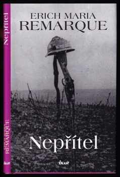 Nepřítel - Erich Maria Remarque (2007, Ikar) - ID: 1121711