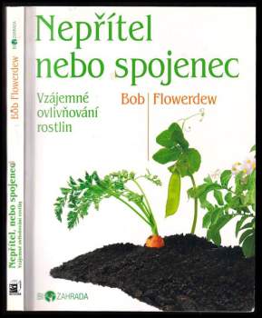 Nepřítel, nebo spojenec? : [vzájemné ovlivňování rostlin]