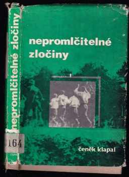 Čeněk Klapal: Nepromlčitelné zločiny