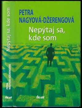 Petra Nagyová-Džerengová: Nepýtaj sa, kde som