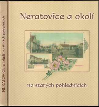 Aleš Novák: Neratovice a okolí na starých pohlednicích
