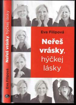 Eva Filipová: Neřeš vrásky, hýčkej lásky