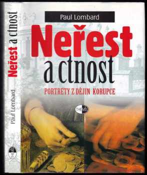 Neřest a ctnost : portréty z dějin korupce - Paul E Lombard (2001, Themis) - ID: 663889