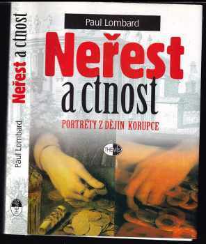 Neřest a ctnost - portréty z dějin korupce - Paul E Lombard (2001, Themis) - ID: 495375