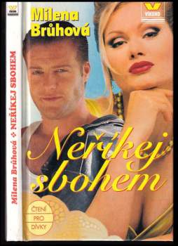 Milena Brůhová: Neříkej sbohem