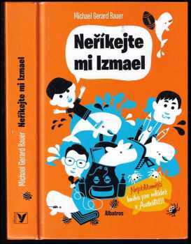 Michael Gerard Bauer: Neříkejte mi Izmael