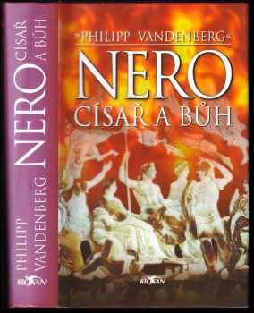 Philipp Vandenberg: Nero : císař a bůh