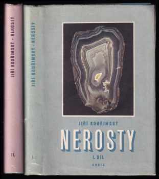 Jiří Kouřimský: Nerosty - Nerosty českých zemí + Nerosty Slovenska - 1. a 2. díl - KOMPLET