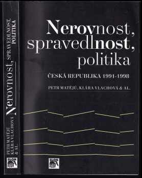 Petr Matějů: Nerovnost, spravedlnost, politika : Česká republika 1991-1998