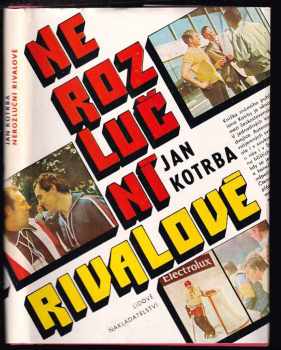 Jan Kotrba: Nerozluční rivalové