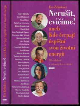 Nerušit, cvičíme!, aneb, Kde čerpají úspěšní svou životní energii