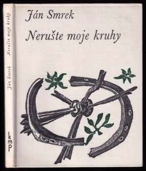 Ján Smrek: Nerušte moje kruhy - Verše