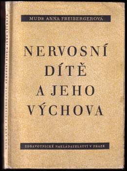 Anna Freibergerová: Nervosní dítě a jeho výchova