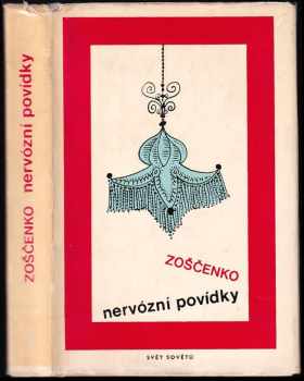 Nervózní povídky - Michail Michajlovič Zoščenko (1967, Svět sovětů) - ID: 739733