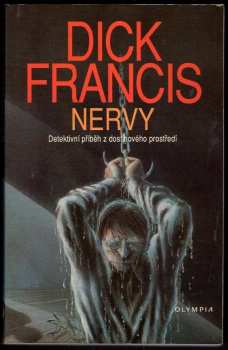 Dick Francis: Nervy : detektivní příběh z dostihového prostředí