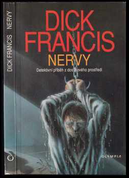 Nervy : detektivní příběh z dostihového prostředí - Dick Francis (1992, Olympia) - ID: 826722