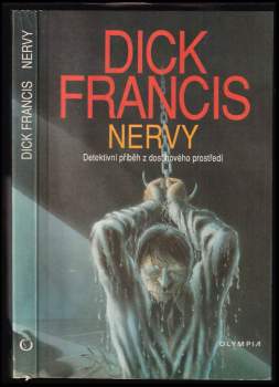 Nervy : detektivní příběh z dostihového prostředí - Dick Francis (1992, Olympia) - ID: 829317
