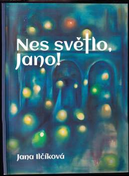 Nes světlo, Jano!