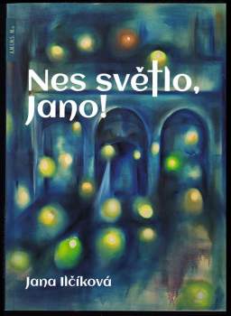 Nes světlo, Jano!