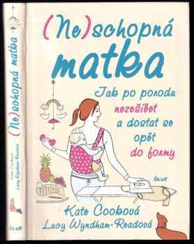 Kate Cook: (Ne)schopná matka