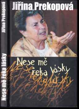 Jirina Prekop: Nese mě řeka lásky