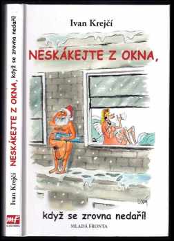 Ivan Krejčí: Neskákejte z okna, když se zrovna nedaří!
