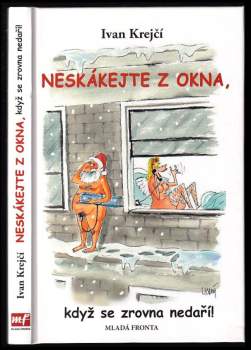 Neskákejte z okna, když se zrovna nedaří!