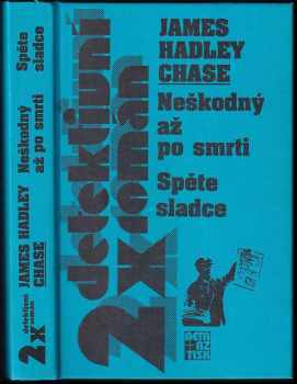 James Hadley Chase: Neškodný až po smrti ; Spěte sladce