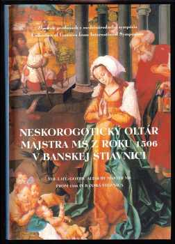 Neskorogotický oltár majstra MS z roku 1506 v Banskej Štiavnici