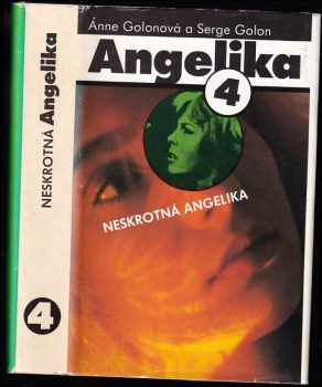 Neskrotná Angelika : [4] - Anne Golon, Serge Golon (1991, Slovenský spisovateľ) - ID: 468308