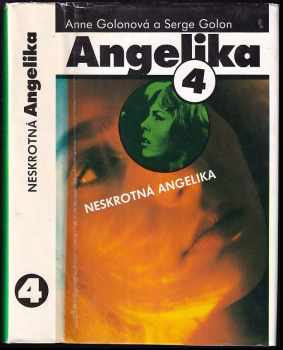 Neskrotná Angelika : [4] - Anne Golon, Serge Golon (1991, Slovenský spisovateľ) - ID: 488174