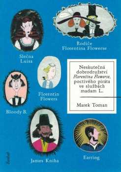 Marek Toman: Neskutečná dobrodružství Florentina Flowerse, poctivého piráta ve službách madam L