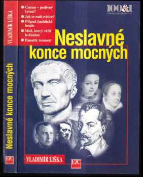 Neslavné konce mocných - Vladimír Liška (1999, ETC Publishing) - ID: 550105