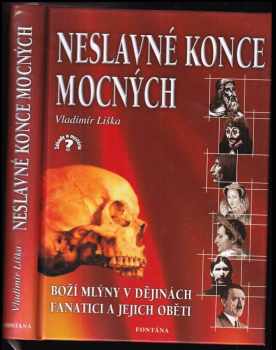 Vladimír Liška: Neslavné konce mocných