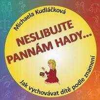 Michaela Kudláčková: Neslibujte Pannám hady--