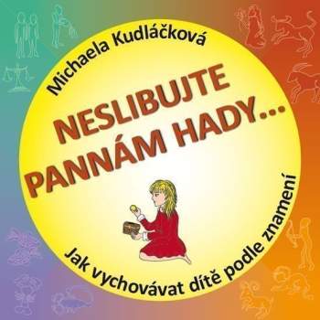 Michaela Kudláčková: Neslibujte Pannám hady