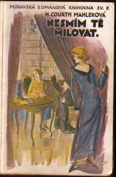 Hedwig Courths-Mahler: Nesmím tě milovat