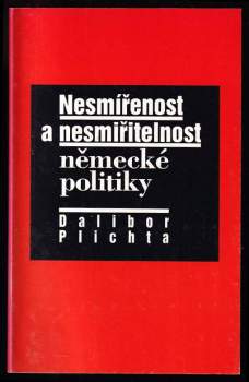 Nesmířenost a nesmiřitelnost německé politiky