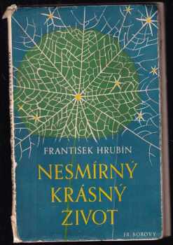 Nesmírný krásný život - František Hrubín (1947, František Borový) - ID: 737193