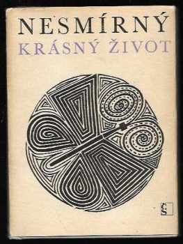 Nesmírný krásný život - František Hrubín (1970, Československý spisovatel) - ID: 56285