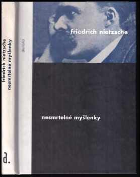Friedrich Nietzsche: Nesmrtelné myšlenky