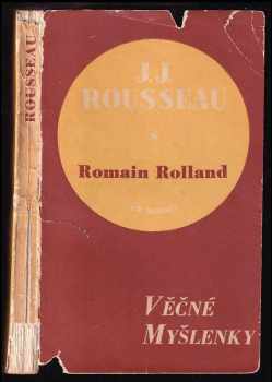 Nesmrtelné stránky J.J. Rousseaua, jak je vybral a vysvětlil Romain Rolland