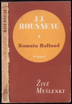 Nesmrtelné stránky J.J. Rousseaua, jak je vybral a vysvětlil Romain Rolland