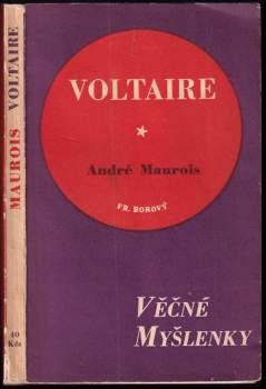 Voltaire: Nesmrtelné stránky z Voltaira jak je vybral a vysvětlil André Maurois