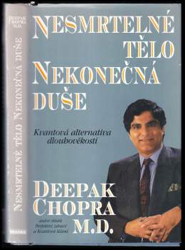 Deepak Chopra: Nesmrtelné tělo, nekonečná duše